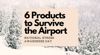National Stress Awareness Day: 6 Chic Solutions to Survive the Airport this Holiday Season
