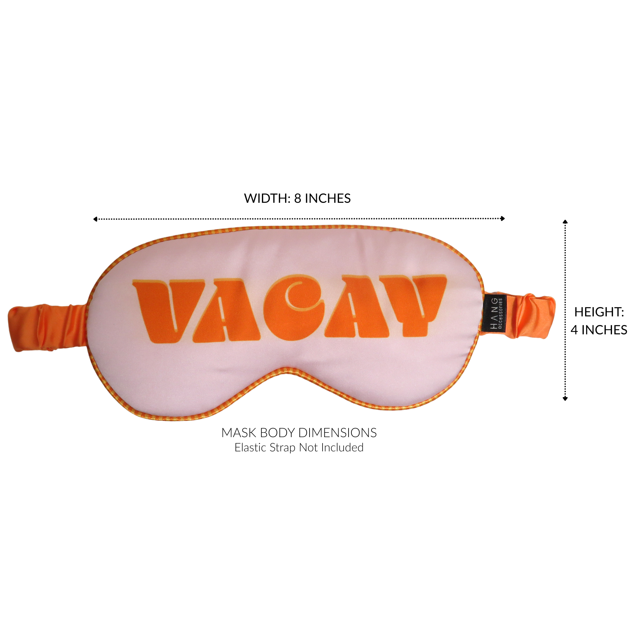 A sleep mask shown on a white background with dimension arrows and text indicating width 8 inches and height 4 inches. The mask is pale pink with orange trim and large orange &